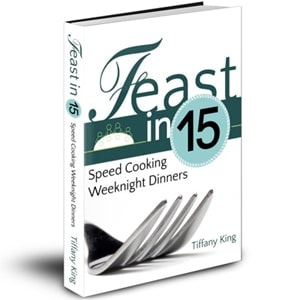 E-Book: Feast in 15 by Tiffany King