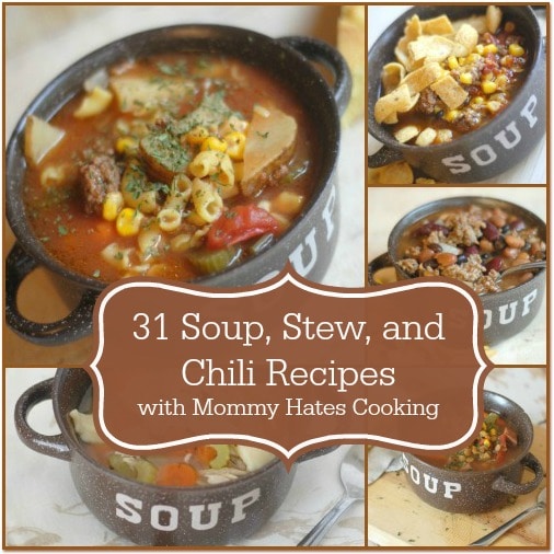 31 Soup, Stew, and Chili Recipes